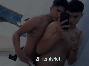 2FriendsHot