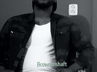 Brownmshaft