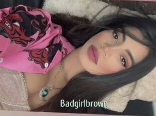 Badgirlbrown