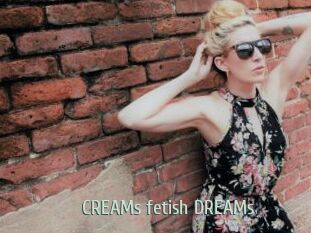 CREAMs_fetish_DREAMs