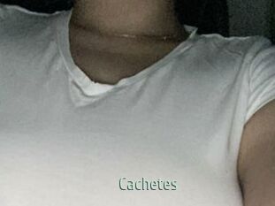 Cachetes