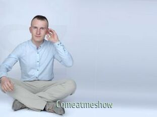 Comeatmeshow