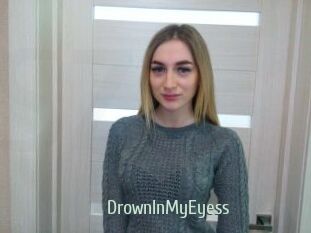 DrownInMyEyess