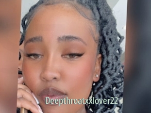 Deepthroatxxlover22