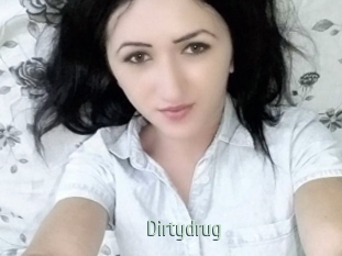 Dirtydrug
