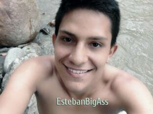 EstebanBigAss