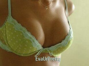 EvaUrPretty