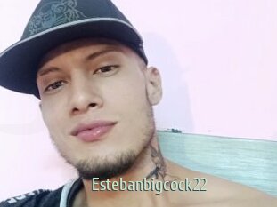 Estebanbigcock22