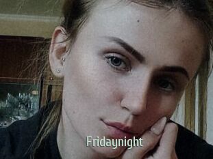 Fridaynight