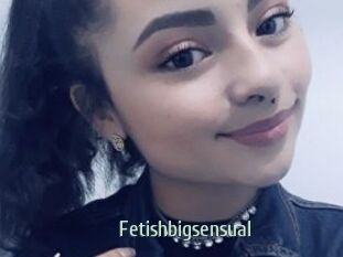 Fetishbigsensual