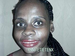 GROTETIETENX