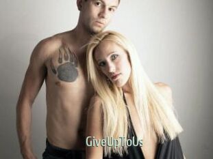 GiveUpToUs