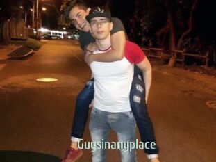 Guysinanyplace