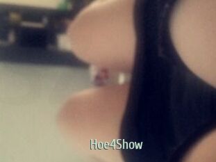 Hoe4Show