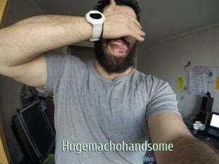 Hugemachohandsome