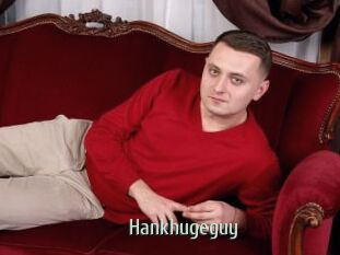 Hankhugeguy