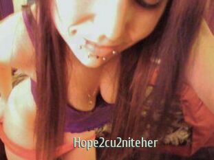 Hope2cu2niteher