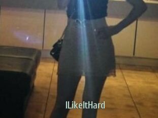 ILikeItHard