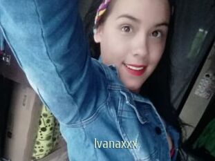 Ivanaxxx