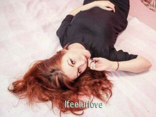 Ifeelurlove