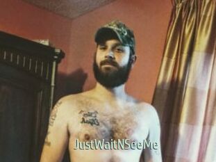 JustWaitNSeeMe