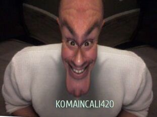 KOMAINCALI420