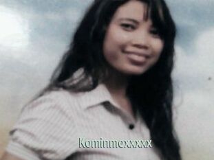 Kominmexxxxx