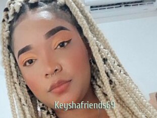 Keyshafriends69