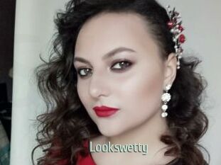 Lookswetty