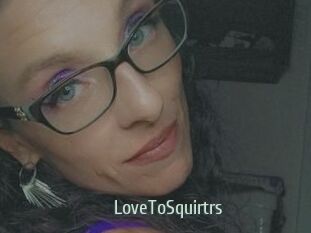 LoveToSquirtrs