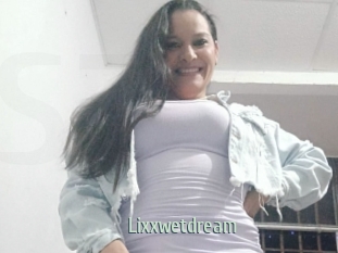 Lixxwetdream
