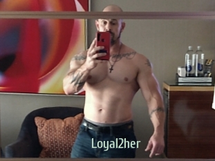 Loyal2her