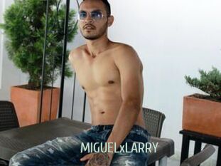 MIGUELxLARRY