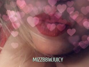 MIZZBBWJUICY