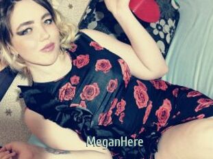MeganHere
