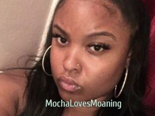 MochaLovesMoaning
