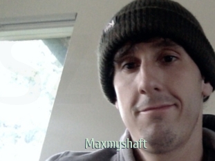 Maxmyshaft