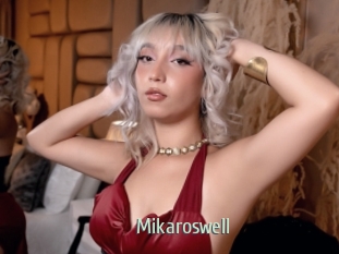 Mikaroswell