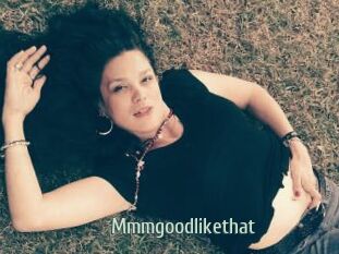 Mmmgoodlikethat