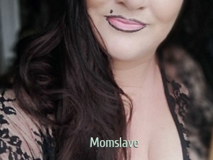 Momslave