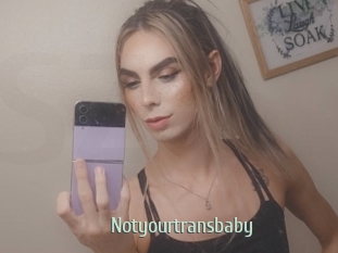 Notyourtransbaby