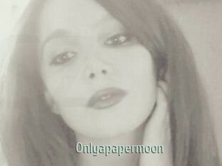 Onlyapapermoon