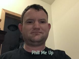Phill_Me_Up