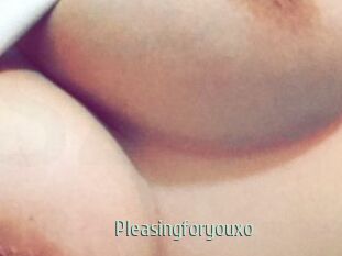 Pleasingforyouxo