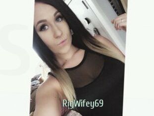 RigWifey69