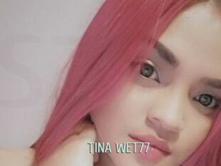 TINA_WET77