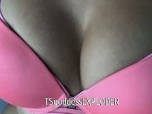 TSgoddessEXPLODER