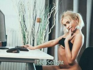 TeenSoTight
