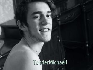 TenderMichaell