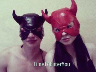 TimeToEnterYou